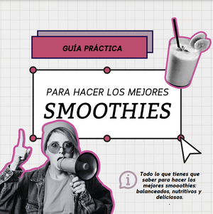 LA GUÍA PRÁCTICA PARA HACER LOS MEJORES SMOOTHIES BALANCEADOS