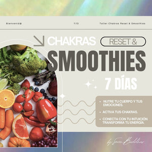 CHAKRAS RESET AND SMOOTHIES TALLER DE 7 DÍAS